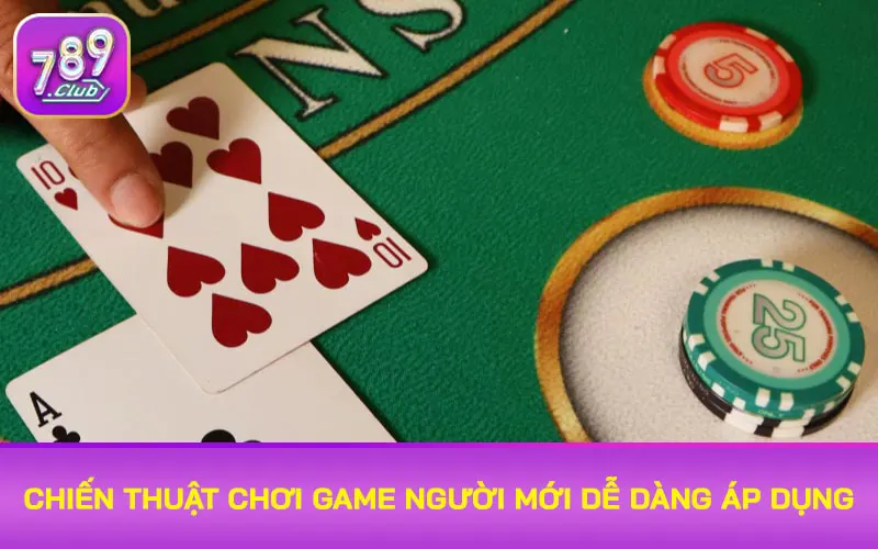 Chiến thuật chơi game người mới dễ dàng áp dụng