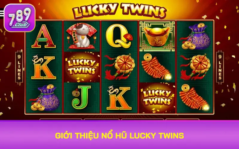 Giới thiệu nổ hũ Lucky Twins